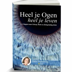 Karin Hogenboom Ogen|Informatieve Boeken>Heel Je Ogen, heel je leven